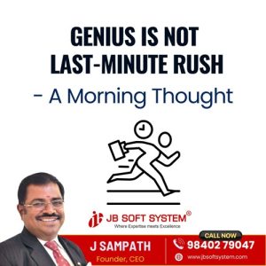 Genius is Not Last-Minute Rush – A Morning Thought